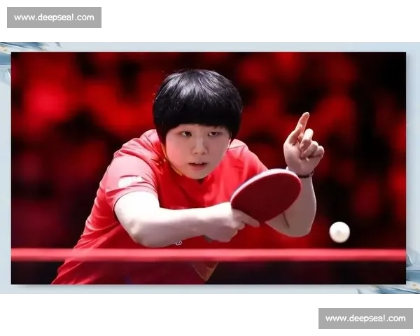 聚焦乒乓球国内赛场风云变幻与新生力量全面崛起之路探索时代篇章 聚焦乒乓球国内赛场风云变幻与新生力量全面崛起之路探索时代篇章